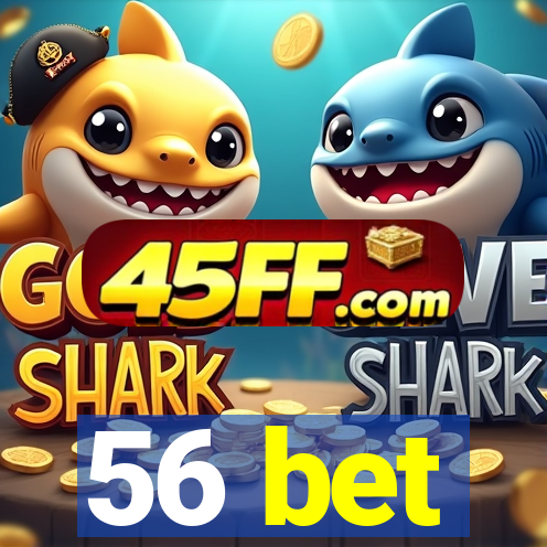 56 bet